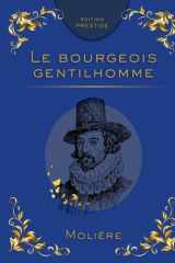 LE BOURGEOIS GENTILHOMME: La comédie brillante de l’ambition sociale et du ridicule Édition Prestige Collector — Texte intégral (French Edition) cover image