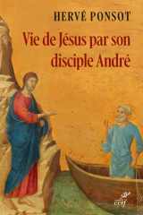 Vie de Jésus par son disciple André cover image