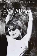 Ève Adam: 1 - Nom: ADAM - Prénom: ÈVE (French Edition) cover image