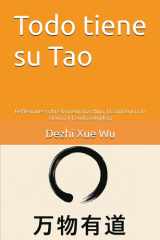 Todo tiene su Tao: Reflexiones sobre la medicina china, la conciencia, la ciencia y la vida compleja (Spanish Edition) cover image