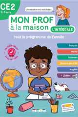 Mon prof à la maison - L'intégrale CE2: Un tout-en-un indispensable, conforme au nouveau programme cover image