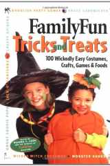 Tricks and Treats 100 WICKEDLY EASY CRAFTS,GAMES, COSTUMES, AND FOODS cover image