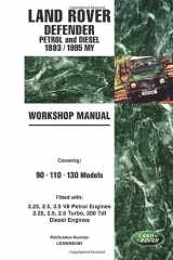 Land Rover Defender Petrol and Diesel 1993/1995 MY Workshop Manual Covering 90 110 130 Models cover image