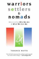 Warriors, Settlers and Nomads Discovering Who We Are And What We Can Be cover image