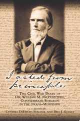 I Acted from Principle The Civil War Diary of Dr. William M. McPheeters, Confederate Surgeon in the Trans-Mississippi cover image