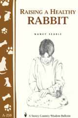 Raising a Healthy Rabbit Storey's Country Wisdom Bulletin A-259 cover image