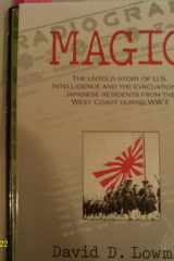 Magic: The Untold Story of U.S. Intelligence and the Evacuation of Japanese Residents from the West Coast During Ww II cover image