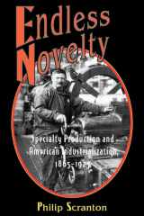 Endless Novelty Specialty Production and American Industrialization, 1865-1925 cover image