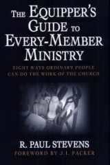 The Equipper's Guide to Every-Member Ministry Eight Ways Ordinary People Can Do the Work of the Church cover image