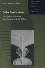 Finding Order in Nature The Naturalist Tradition from Linnaeus to E. O. Wilson cover image