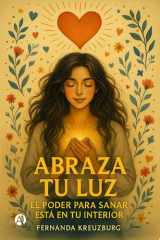 Abraza tu luz, el poder para sanar está en tu interior cover image