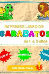 Mi primer libro de garabatos de 1 a 3 años: Libro para colorear palabras, números y formas para bebes, niños y niñas. (Spanish Edition) cover image
