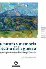 Literatura y memoria colectiva de la guerra Del cronotopo histórico al cronotopo literario cover image