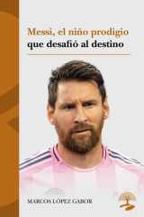Messi, el niño prodigio que desafió al destino cover image