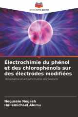 Électrochimie du phénol et des chlorophénols sur des électrodes modifiées: Voltamétrie et ampérométrie des phénols (French Edition) cover image