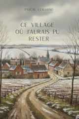 Ce village où j'aurais pu rester (French Edition) cover image