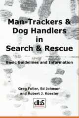 Man-Trackers and Dog Handlers in Search and Rescue Basic Guidelines and Information cover image