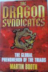 The Dragon Syndicates: The Global Phenomenon of the Triads cover image