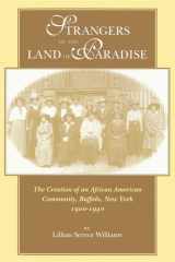 Strangers in the Land of Paradise Creation of an African American Community in Buffalo, New York, 1900-1940 cover image