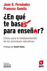 ¿En qué te basas para enseñar?: Claves para la fundamentación de las decisiones educativas cover image