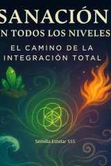 Sanar en Todos los Niveles: El Camino de la Integración Total (Spanish Edition) cover image