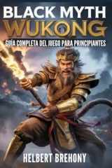 Black Myth: Wukong - Guía Completa del Juego para Principiantes (Spanish Edition) cover image