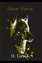 Amor Feroz: El REGRESO DEL AULAR FEROZ (Spanish Edition) cover image