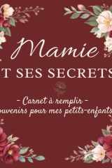 MAMIE et ses secrets: Carnet à remplir : souvenirs pour les petits enfants (French Edition) cover image