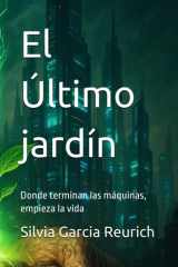 El Último jardín - Donde terminan las máquinas, empieza la vida cover image