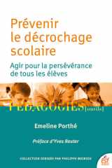Prévenir le décrochage scolaire: Agir pour la persévérance de tous les élèves cover image