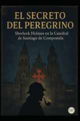 El Secreto del Peregrino Sherlock Holmes en la Catedral de Santiago cover image