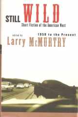 Still Wild: Short Fiction of the American West 1950 to the Present cover image