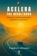 Acelera Tus Resultados - Conduce tu vida con estructura, propósito y consciencia cover image