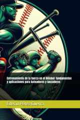 Entrenamiento de la fuerza en el Béisbol - fundamentos y aplicaciones para bateadores y lanzadores cover image