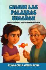 Cuando las palabras engañan - "Comprendiendo expresiones cotidianas" cover image