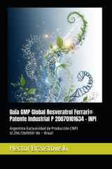 Guía GMP Global Resveratrol Ferrari(R) Patente Industrial P 20070101634 - INPI - Argentina Exclusividad de Producción CNPJ 32.256.726/0001-86 - Brasil cover image