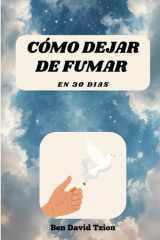 Cómo Dejar de Fumar En 30 Días - El método práctico para vencer la adicción y vivir sin cigarro cover image