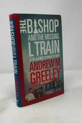 The Bishop and The Missing L Train (A Father Blackie Ryan Mystery) cover image
