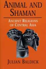 Animal and Shaman Ancient Religions of Central Asia cover image
