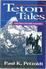 Teton Tales: And Other Petzoldt Anecdotes cover image