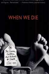 When We Die The Science, Culture, and Rituals of Death cover image