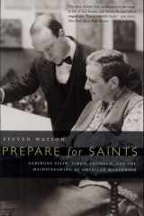 Prepare for Saints Gertrude Stein, Virgil Thomson, and the Mainstreaming of American Modernism cover image