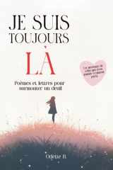 Je suis toujours là: 130 poèmes pour surmonter la perte d'un être cher (French Edition) cover image