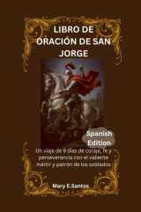 Libro de Oración de San Jorge - Un viaje de 9 días de coraje, fe y perseverancia con el valiente mártir y patrón de los soldados cover image
