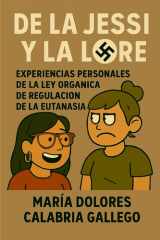 De la Jessi y la Lore - Experiencias personales de la Ley Orgánica de Regulación de la Eutanasia (LORE) cover image
