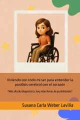 Viviendo con todo mi ser para entender la parálisis cerebral con el corazón - "Más allá del diagnóstico, hay vidas llenas de posibilidades" cover image