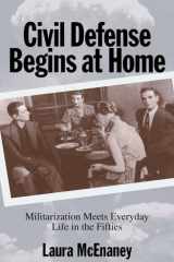 Civil Defense Begins at Home Militarization Meets Everyday Life in the Fifties cover image