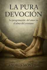 La pura devoción - La peregrinación del amor en el alma del cristiano cover image