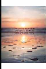 Rutas de Crecimiento Personal - Prácticas para una Vida Plena: Un Viaje Hacia la Autoexploración y el Bienestar Personal cover image