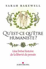 Qu'est-ce qu'être humaniste ?: Une brève histoire de la liberté de pensée cover image